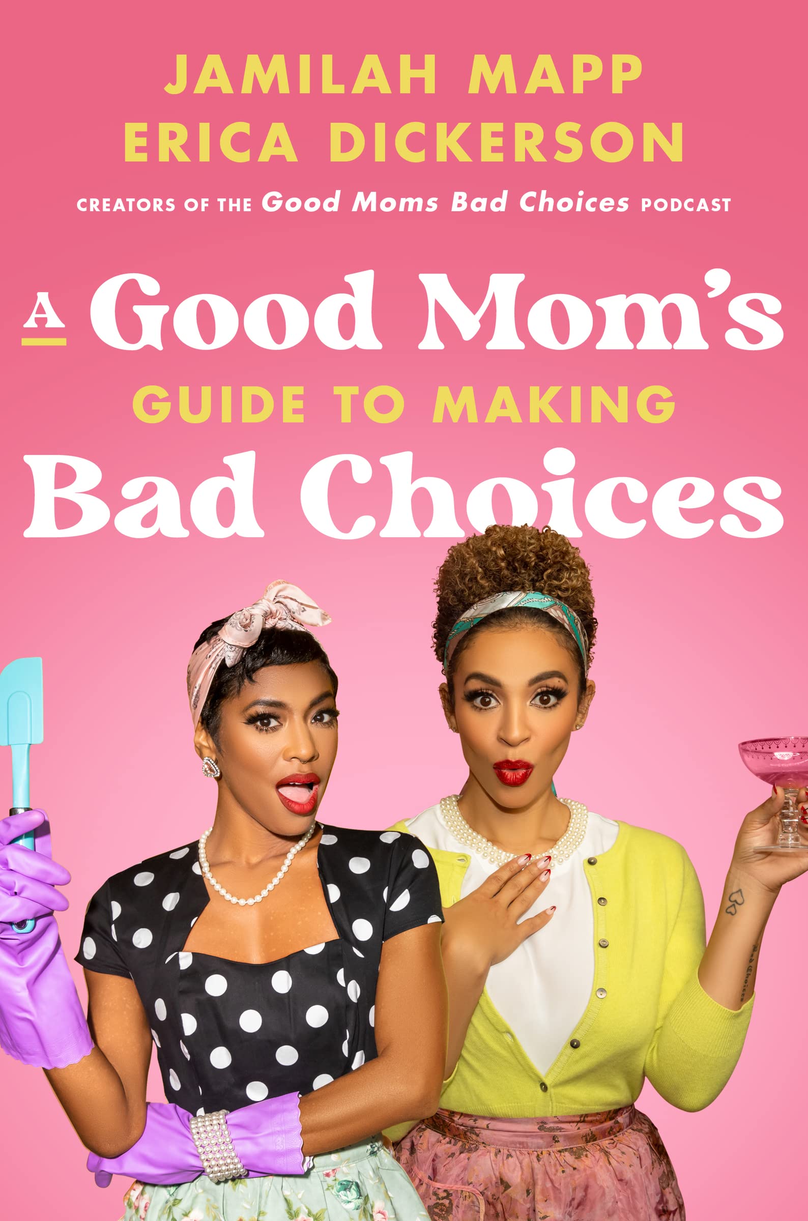 A Good Mom's Guide to Making Bad Choices: Redefining Motherhood With Unapologetic Honesty and Humor