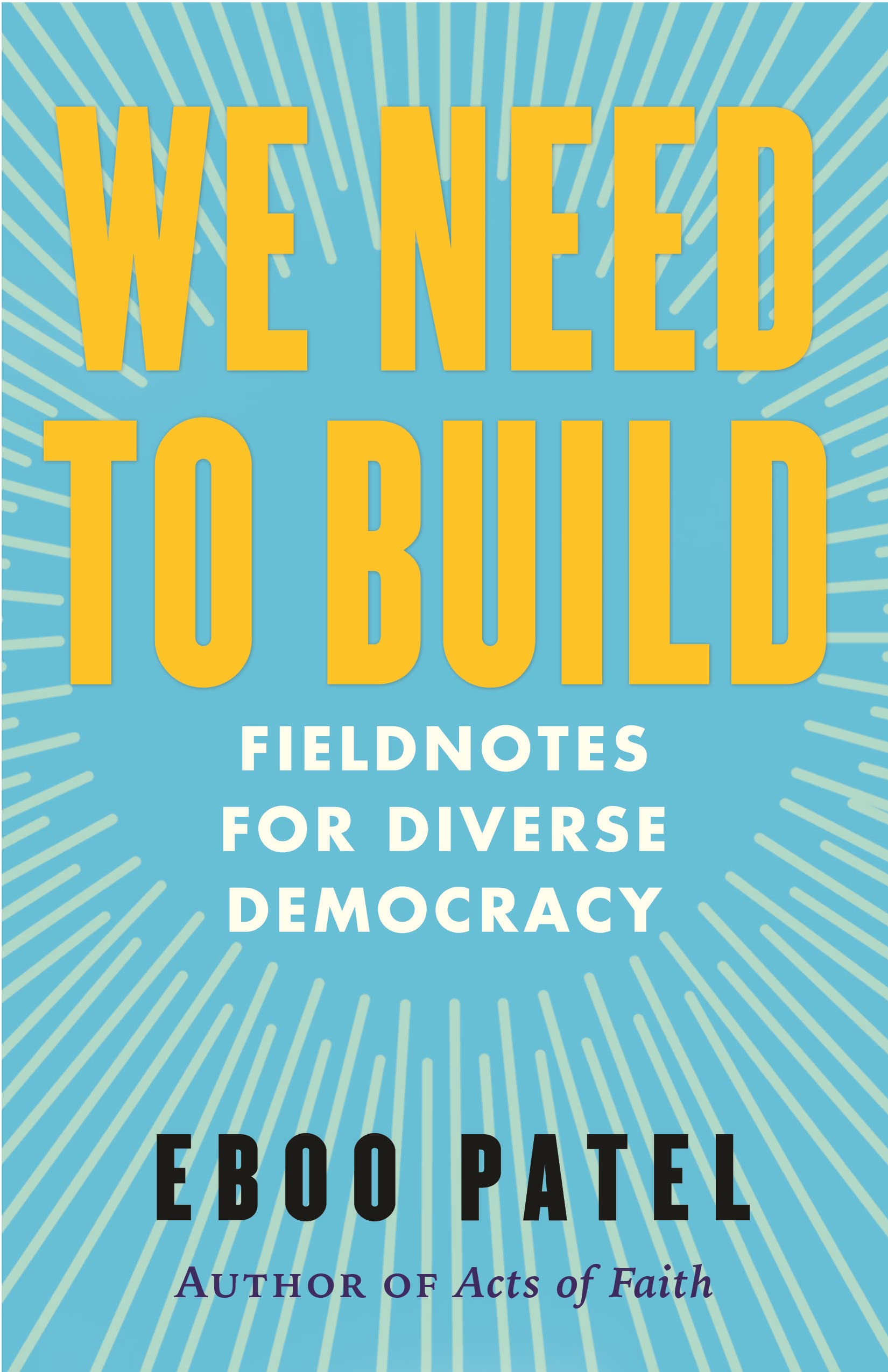 We Need to Build: Field Notes for Diverse Democracy