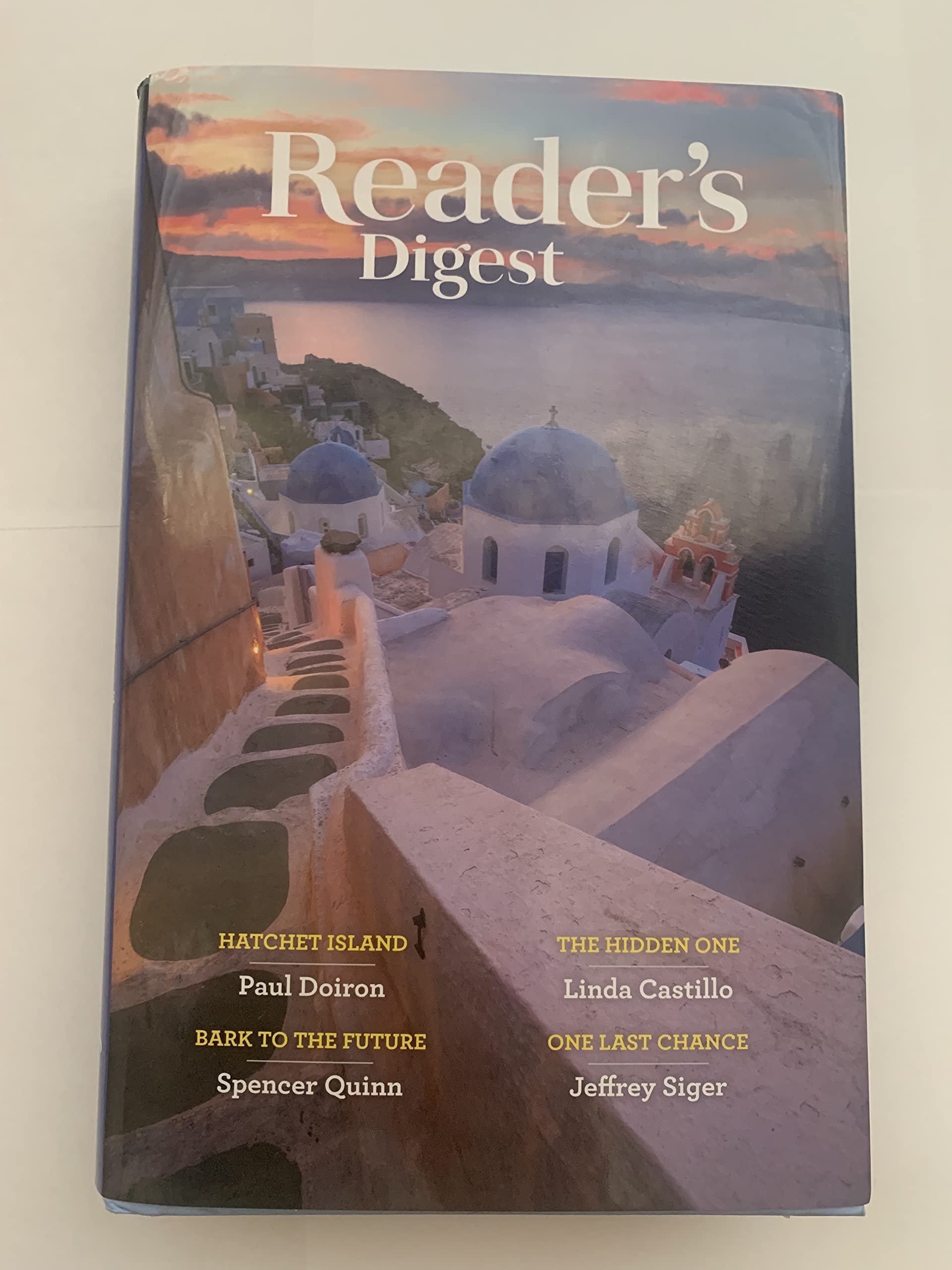 Select Edition Reader's Digest Volume 391: Hatchet Island by Paul Dorion; Bark to the Future by Spencer Quinn; The Hidden One by Linda Castillo; One Last Chance by Jeffrey Siger