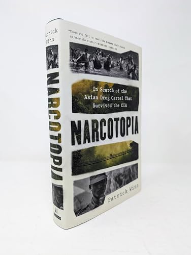 Narcotopia: In Search of the Asian Drug Cartel That Survived the CIA